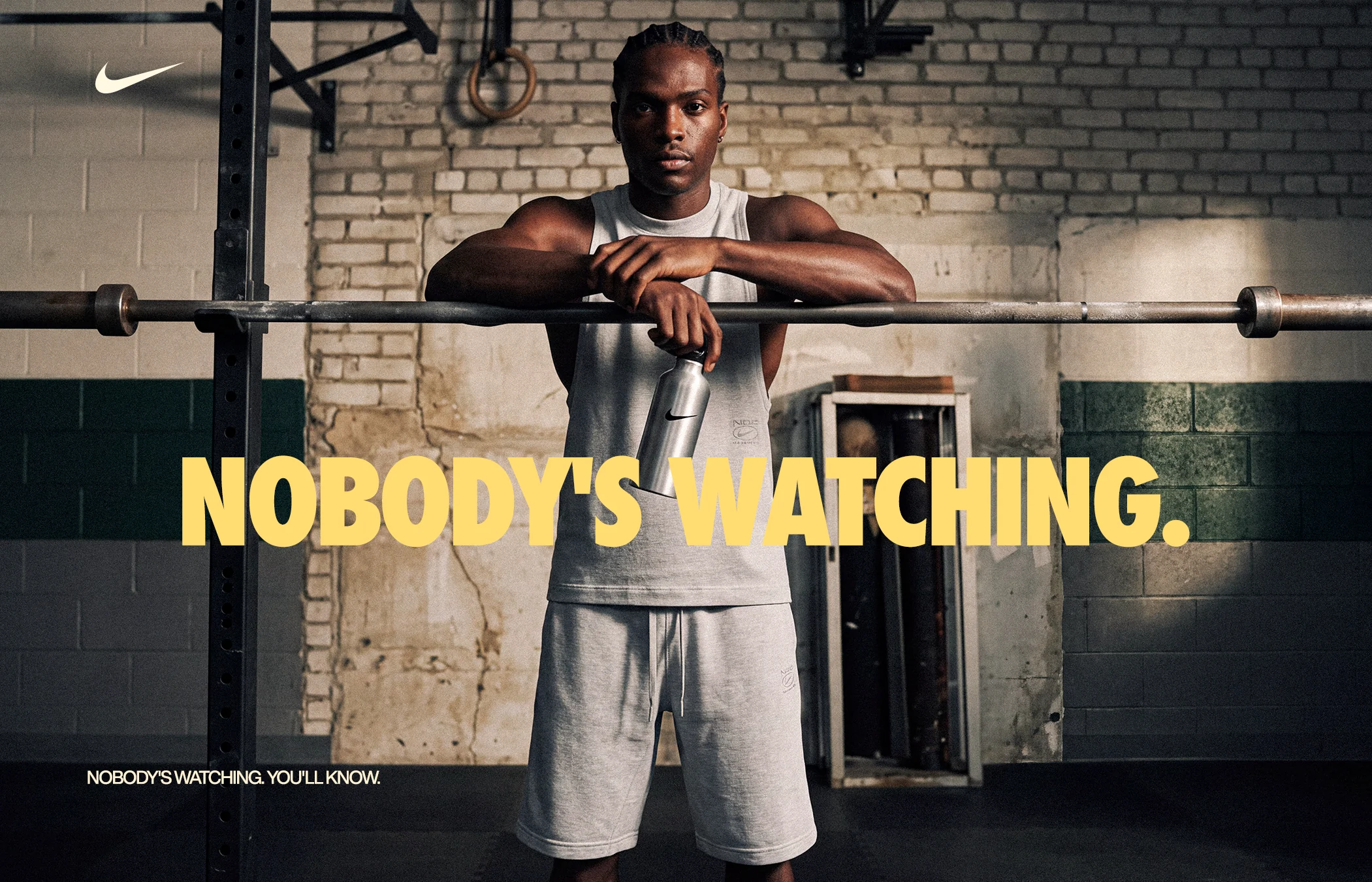 Nobody's watching. You'll know.